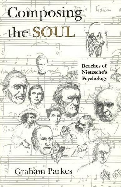 Produktbild: Parkes, G: Composing the Soul - Reaches of Nietzsche&prime;s