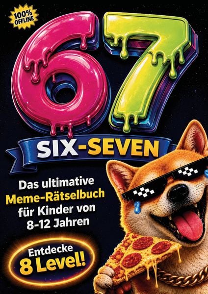 Produktbild: 67 SIX-SEVEN! Das ultimative Meme-R&auml;tselbuch f&uuml;r Kinder von 8-12 Jahren - Beliebtes Geschenk f&uuml;r Kinder