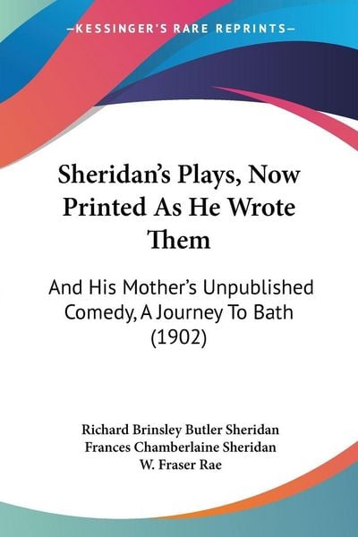Produktbild: Sheridan's Plays, Now Printed As He Wrote Them