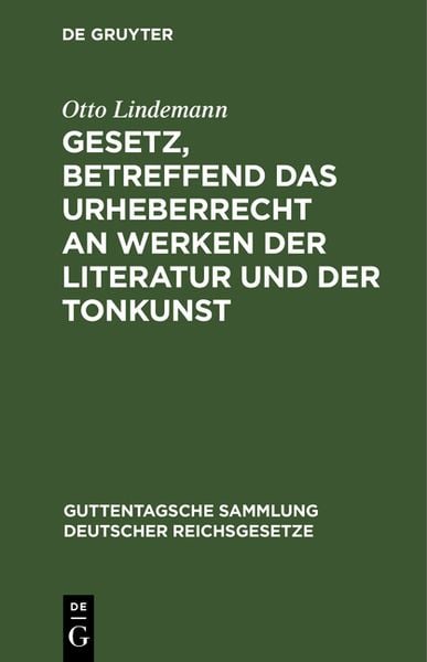 Produktbild: Gesetz, betreffend das Urheberrecht an Werken der Literatur und der Tonkunst
