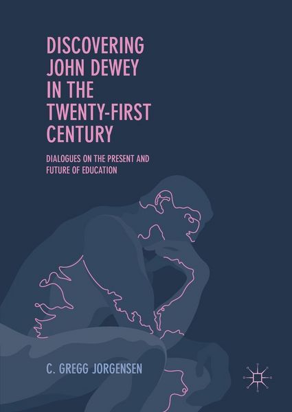 Produktbild: Discovering John Dewey in the Twenty-First Century