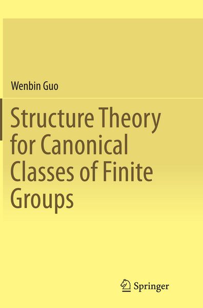 Produktbild: Structure Theory for Canonical Classes of Finite Groups