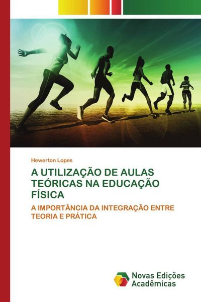 Produktbild: A Utiliza&ccedil;&atilde;o De Aulas Te&oacute;ricas Na Educa&ccedil;&atilde;o F&iacute;sica