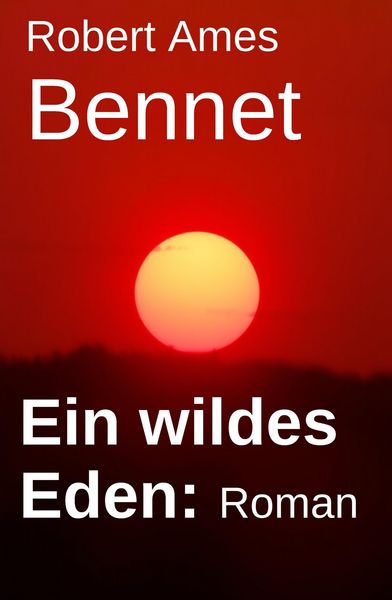 Produktbild: Ein wildes Eden: Roman