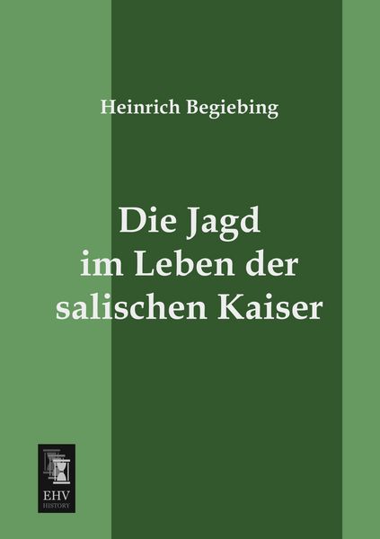 Produktbild: Die Jagd im Leben der salischen Kaiser