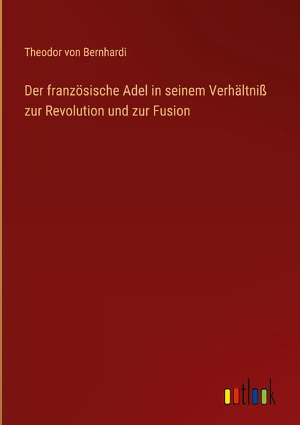 Produktbild: Der franz&ouml;sische Adel in seinem Verh&auml;ltni&szlig; zur Revolution und zur Fusion