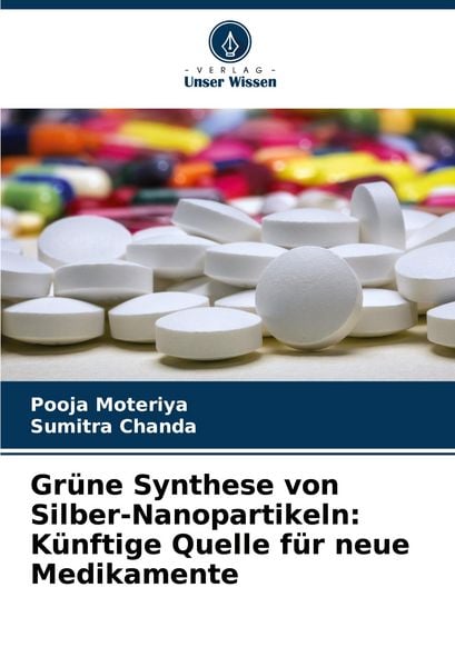 Produktbild: Gr&uuml;ne Synthese von Silber-Nanopartikeln: K&uuml;nftige Quelle f&uuml;r neue Medikamente