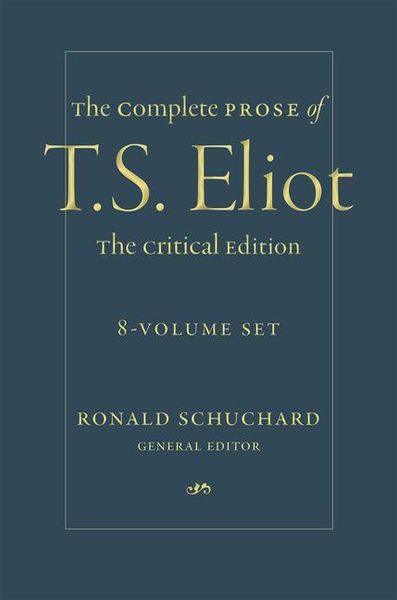 The Complete Prose of T. S. Eliot: The Critical Edition, Gebundene Ausgabe von T. S. Eliot, University Presses, 9781421441061