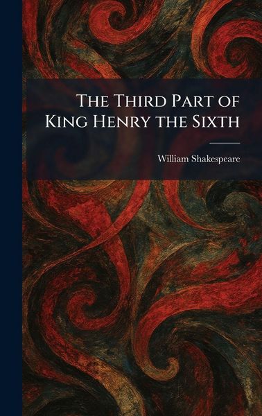 Produktbild: The Third Part of King Henry the Sixth