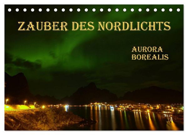 Produktbild: Zauber des Nordlichts - Aurora borealis (Tischkalender 2026 DIN A5 quer), CALVENDO Monatskalender