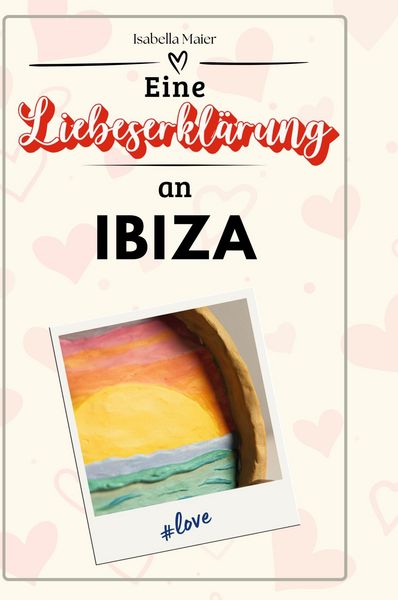 Produktbild: Eine Liebeserkl&auml;rung an Ibiza