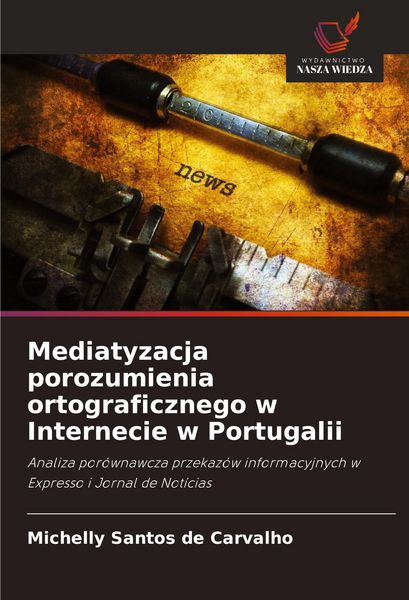 Produktbild: Mediatyzacja porozumienia ortograficznego w Internecie w Portugalii