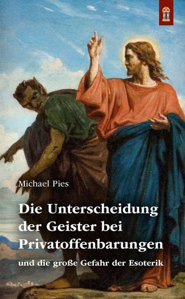 Produktbild: Die Unterscheidung der Geister bei Privatoffenbarungen