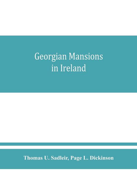 Produktbild: Georgian mansions in Ireland, with some account of the evolution of Georgian architecture and decoration