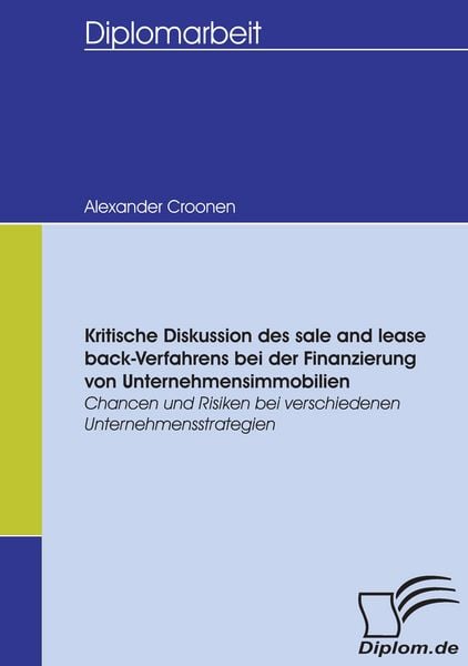 Produktbild: Kritische Diskussion des sale and lease back-Verfahrens bei der Finanzierung von Unternehmensimmobilien