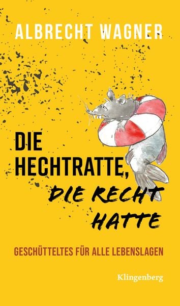 Die Hechtratte, die Recht hatte, Taschenbuch von Wagner Albrecht, Verlag Klingenberg, 978-3-903284-20-3
