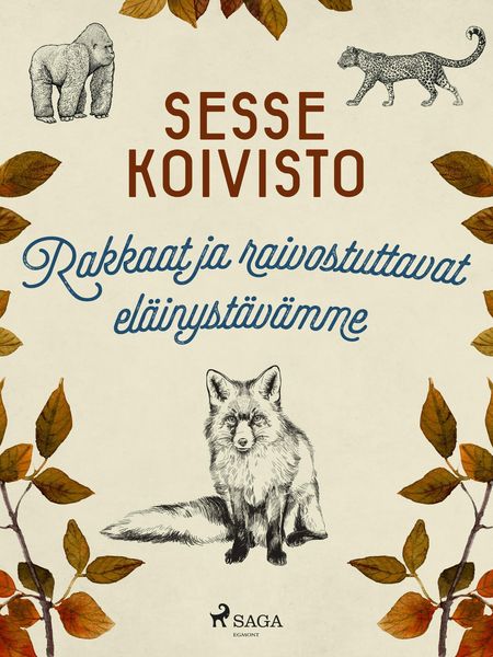 Produktbild: Rakkaat ja raivostuttavat el&auml;inyst&auml;v&auml;mme