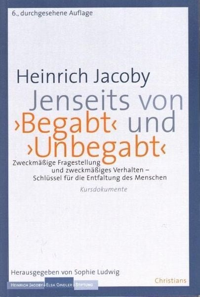 Heinrich Jacoby, Jenseits von 'Begabt' und 'Unbegabt'