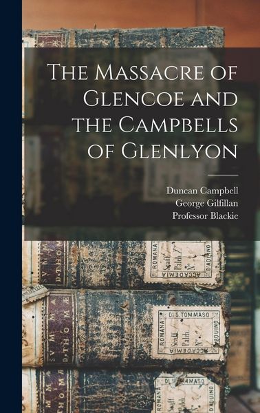 Produktbild: The Massacre of Glencoe and the Campbells of Glenlyon