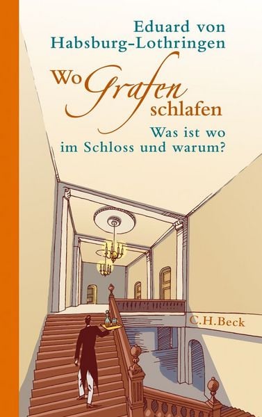 Wo Grafen schlafen, Gebundene Ausgabe von Eduard Habsburg-Lothringen, C.H. Beck, 9783406607035