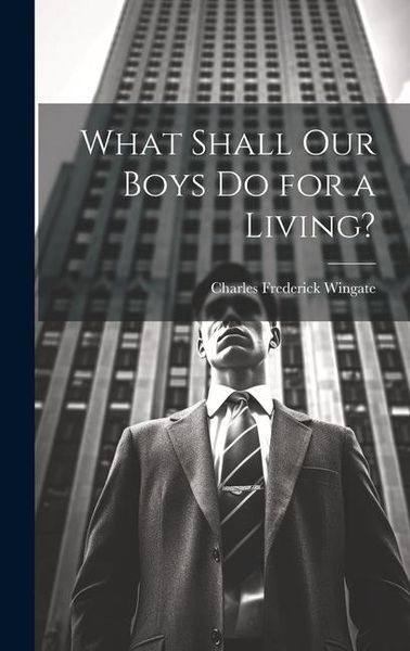 Produktbild: What Shall Our Boys Do for a Living?