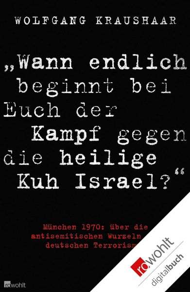 Produktbild: "Wann endlich beginnt bei Euch der Kampf gegen die heilige Kuh Israel?"