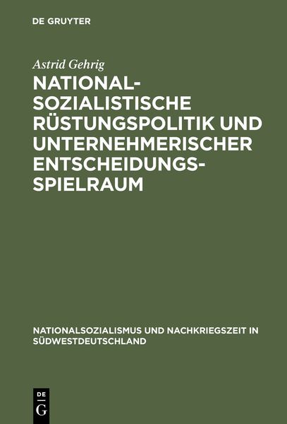 Produktbild: Nationalsozialistische R&uuml;stungspolitik und unternehmerischer Entscheidungsspielraum