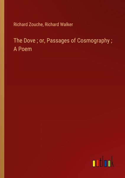 Produktbild: The Dove ; or, Passages of Cosmography ; A Poem