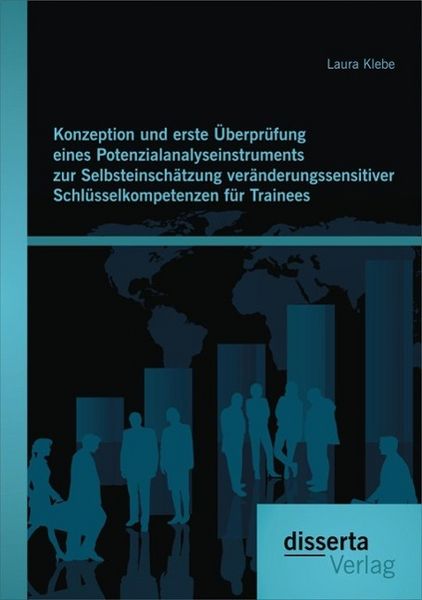 Produktbild: Konzeption und erste &Uuml;berpr&uuml;fung eines Potenzialanalyseinstruments zur Selbsteinsch&auml;tzung ver&auml;nderungssensitiver Schl&uuml;sselkompetenzen f&uuml;r Trainees