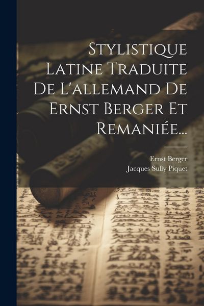 Produktbild: Stylistique Latine Traduite De L'allemand De Ernst Berger Et Remani&eacute;e...