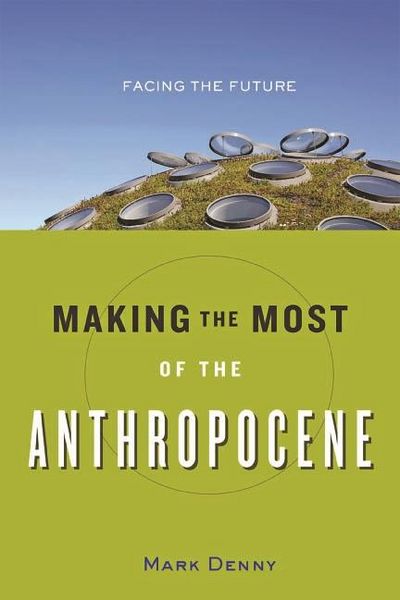 Produktbild: Making the Most of the Anthropocene