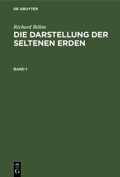 Produktbild: Richard B&ouml;hm: Die Darstellung der seltenen Erden. Band 1