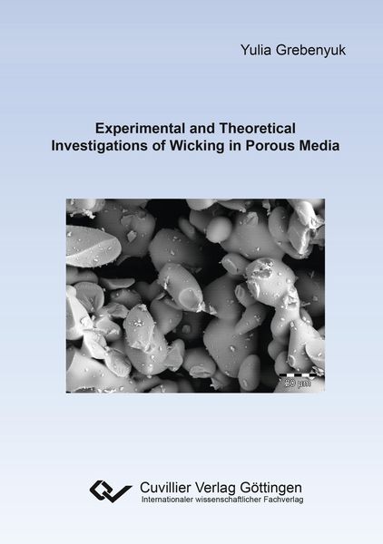 Produktbild: Experimental and Theoretical Investigations of Wicking in Porous Media