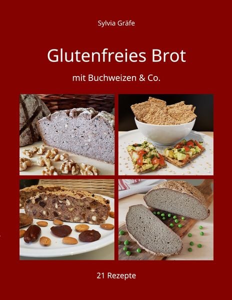 Glutenfreies Brot, Taschenbuch von Sylvia Gräfe, BoD – Books on Demand, 9783695715459