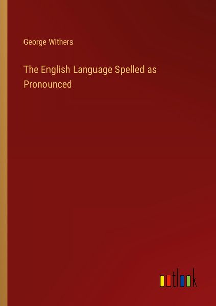 Produktbild: The English Language Spelled as Pronounced