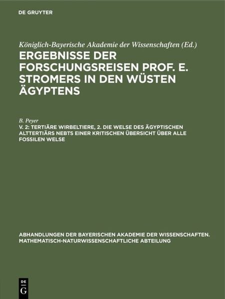 Produktbild: Terti&auml;re Wirbeltiere, 2. Die Welse des &auml;gyptischen Altterti&auml;rs nebst einer kritischen &Uuml;bersicht &uuml;ber alle fossilen Welse