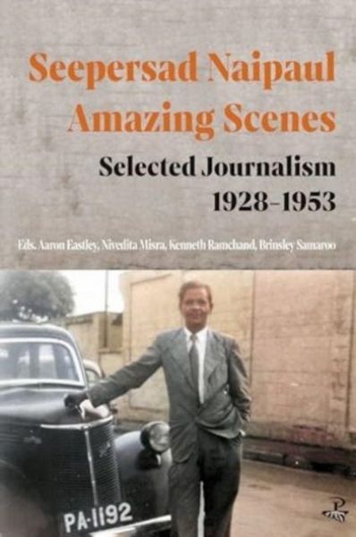 Produktbild: Seepersad Naipaul, Amazing Scenes: Selected Journalism 1928-1953