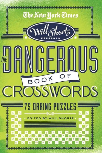 Produktbild: The New York Times Will Shortz Presents the Dangerous Book of Crosswords