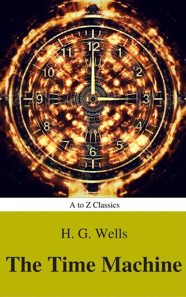 Produktbild: The Time Machine (Best Navigation, Active TOC) (A to Z Classics)