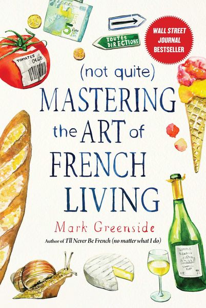 Produktbild: (Not Quite) Mastering the Art of French Living