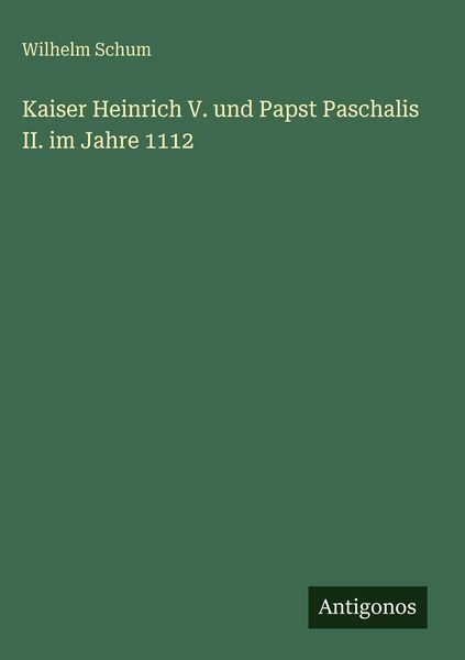 Produktbild: Kaiser Heinrich V. und Papst Paschalis II. im Jahre 1112