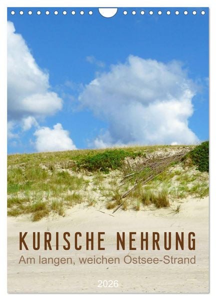 Kurische Nehrung – Am langen, weichen Ostsee-Strand (Wandkalender 2026 DIN A4 hoch), CALVENDO Monatskalender