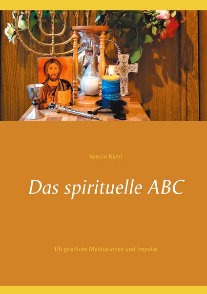 Das spirituelle ABC, Taschenbuch von Kerstin Kiehl, BoD – Books on Demand, 9783751916936