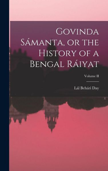 Produktbild: Govinda S&aacute;manta, or the History of a Bengal R&aacute;iyat; Volume II
