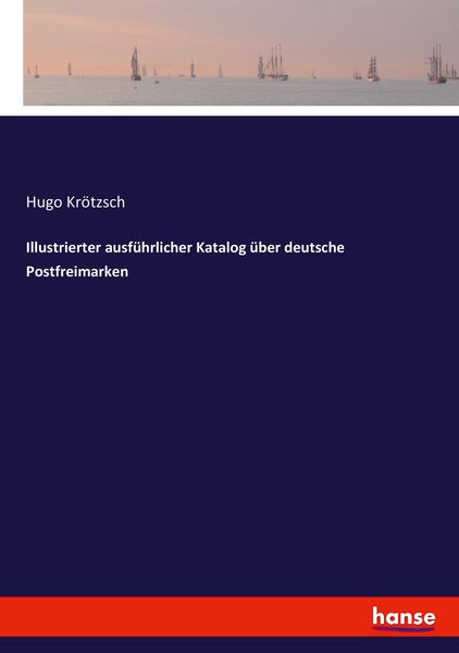 Produktbild: Illustrierter ausf&uuml;hrlicher Katalog &uuml;ber deutsche Postfreimarken