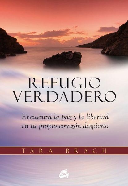 Produktbild: Refugio verdadero : encuentra la paz y la libertad en tu propio coraz&oacute;n despierto