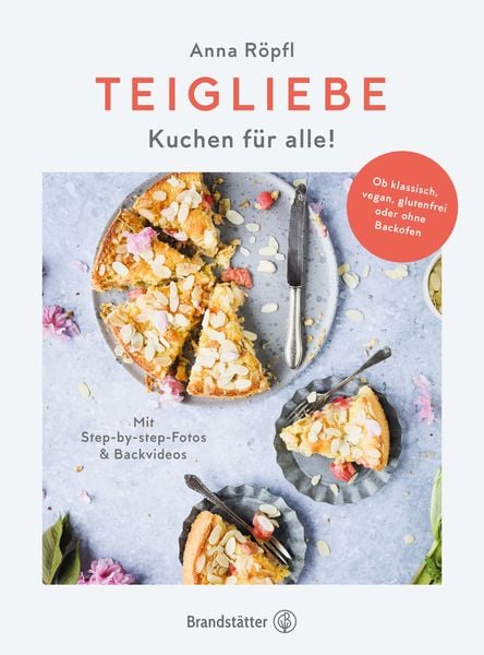 Teigliebe, Gebundene Ausgabe von Anna Röpfl, Brandstätter Verlag, 978-3-7106-0570-3