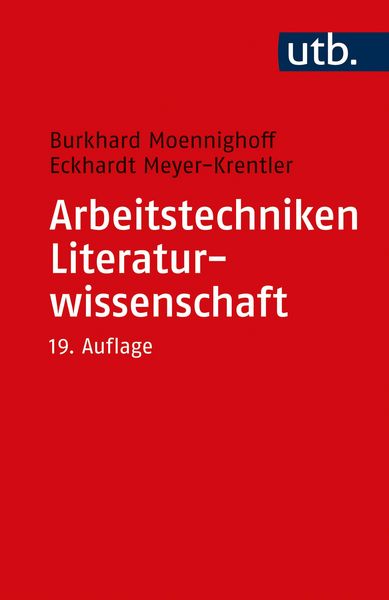Arbeitstechniken Literaturwissenschaft, Taschenbuch von Burkhard Moennighoff,Eckhardt Meyer-Krentler, Utb GmbH, 978-3-8252-5881-8