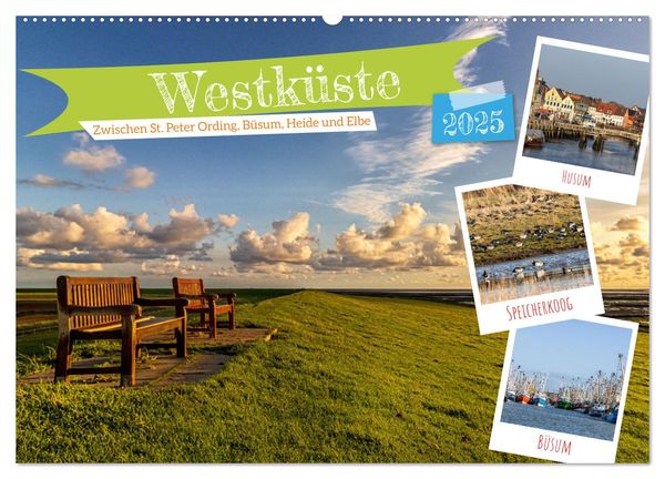 Westküste - Zwischen St. Peter Ording, Büsum und Elbe (Wandkalender 2025 DIN A2 quer), CALVENDO Monatskalender