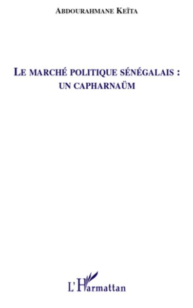 Produktbild: Le marche politique senegalais : un capharnaum